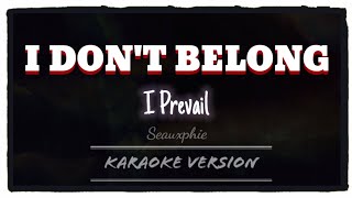 I Prevail - I Don't Belong Here (Karaoke Version)