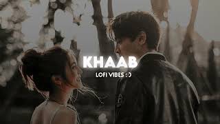 khaab | Akhil | Slowed and Reverb | lofi song