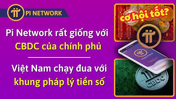 PI NETWORK | Pi Rất Tương Đồng Với CBDC - Chính Phủ Việt Nam Triển Khai Khung Pháp Lý Tiền Số
