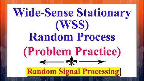 Wide-Sense Stationary (WSS) Random Process (Problem Practice) | Random Signal Processing |