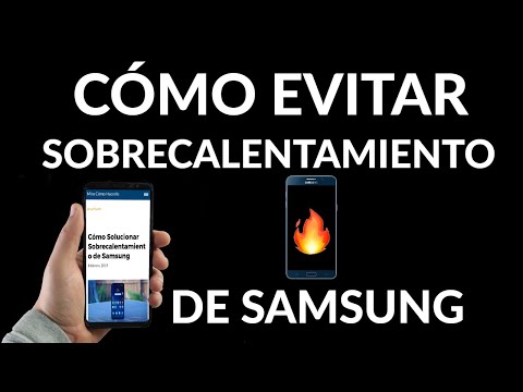Samsung se Calienta | Cómo Solucionarlo