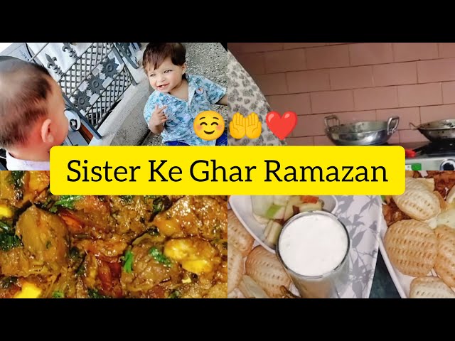 Sister Ke Ghar par Ramazan Al Hamdulillah ❤️🤲 || #ramadan #viralvideo #vlog #viralshorts #status class=