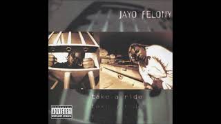 Jayo Felony - Bitch I'm Through