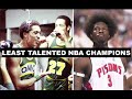 10 Least Talented Teams To Win An NBA Championship