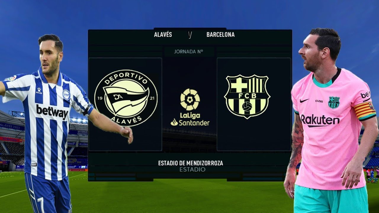 FIFA 21 l Alaves FC VS FC Barcelona l @ Mendizorrotza Stadium