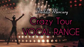 Freddie Mercury - CRAZY TOUR VOCAL RANGE (D3-F#6)