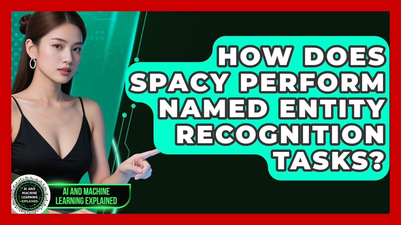 How Does spaCy Perform Named Entity Recognition Tasks? - AI and Machine ...