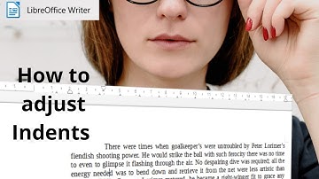 How to adjust Indents in Libreoffice Writer