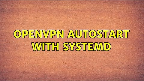 OpenVPN autostart with systemd