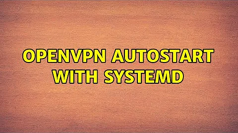 OpenVPN autostart with systemd