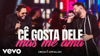 Diego & Arnaldo - Cê Gosta Dele, Mas Me Ama (Ao Vivo) Resimi