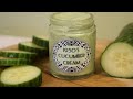 Cucumber Cold Cream ~ 1930s Hollywood Recipe