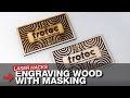 Laser Hacks: Laser Engraving Wood with Masking Tape