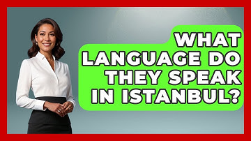 What Language Do They Speak In Istanbul? - The Language Library