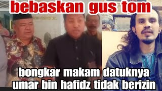 BEB4SKAN GUS TOM‼️BONGKAR MAKAM DATUKNYA UMAR BIN HAFIDZ TIDAK BERIZIN 