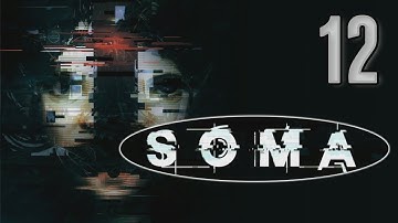 SOMA Walkthrough [12] w/YourGibs - Part 12 #YourGibsLive