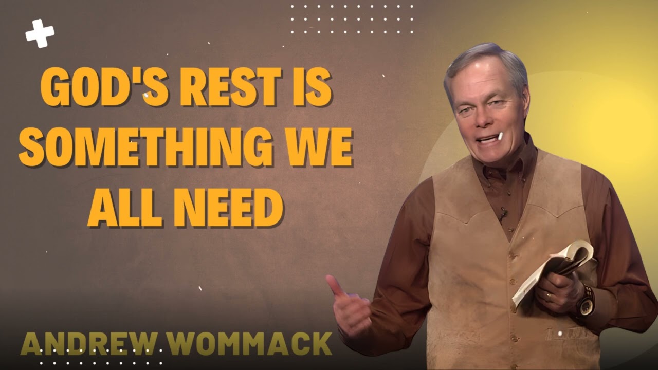 God's Rest Is Something We All Need - Andrew Wommack Ministries