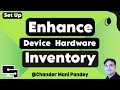 Enhanced Windows Device hardware inventory with Intune | Device Inventory Report