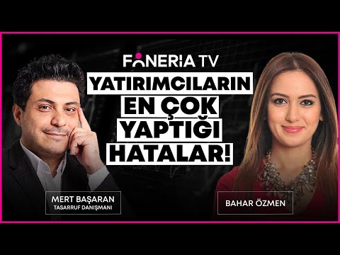 Yatırımcıların En Çok Yaptığı Hatalar I Mert Başaran & Bahar Özmen I Foneria TV