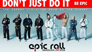 Epic Roll / The new standard for Jiu Jitsu Gear
