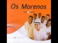 Os Morenos - Amor eterno