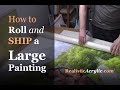 How to Ship a Large Painting in a Tube
