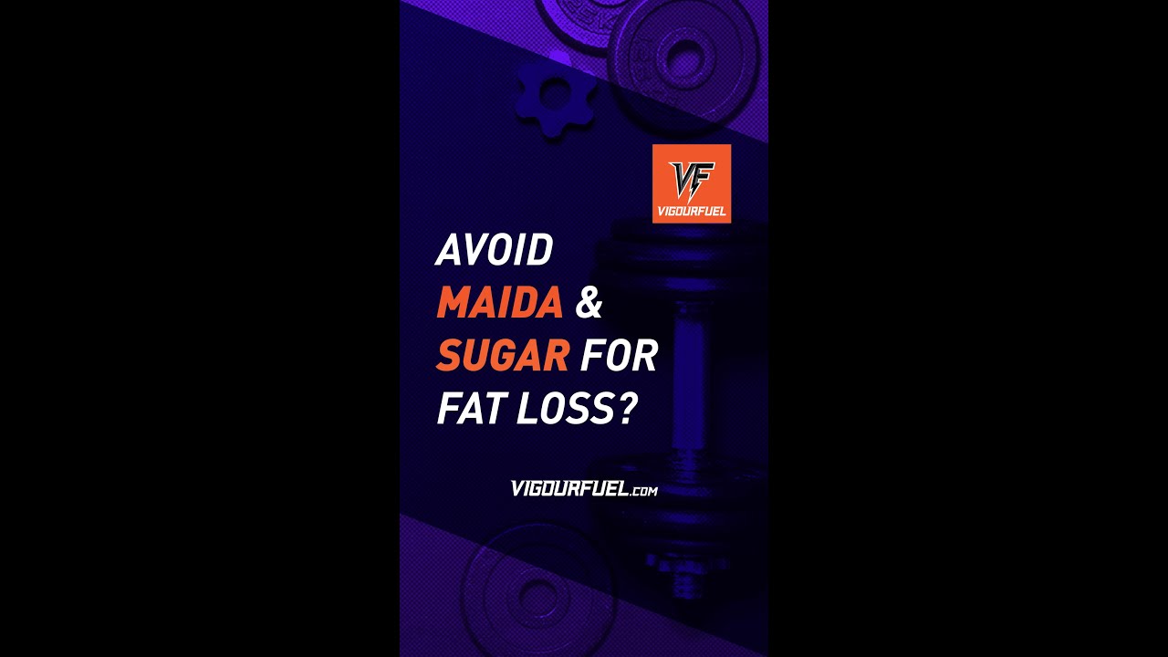 Is Sugar & Maida (Refined Flour) Making You Fat & Gain Weight