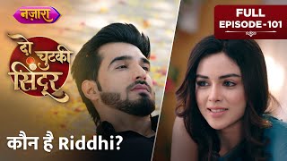 Kaun Hain Riddhi?  | FULL EPISODE- 101 | Do Chutki Sindoor| Hindi TV Serial | Nazara TV