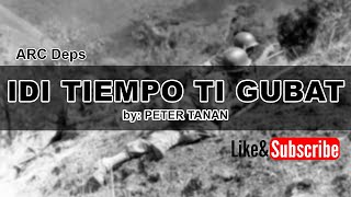 IDI TIEMPO TI GUBAT (Lyrics) by: PETER TANAN