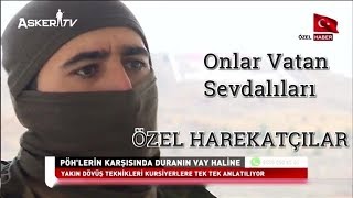 Onlar Vatan Sevdalıları Özel Harekatçilar