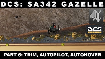 [OUTDATED]DCS SA342 Gazelle QST -Trim, Autopilot and Autohover - Part 6 [EN]
