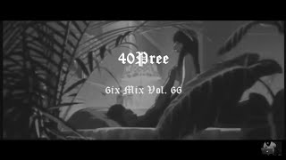 40Pree 6Ix Mix Vol. 66 Ft. Lil Peep , Jayy Brown , Lil Tracy