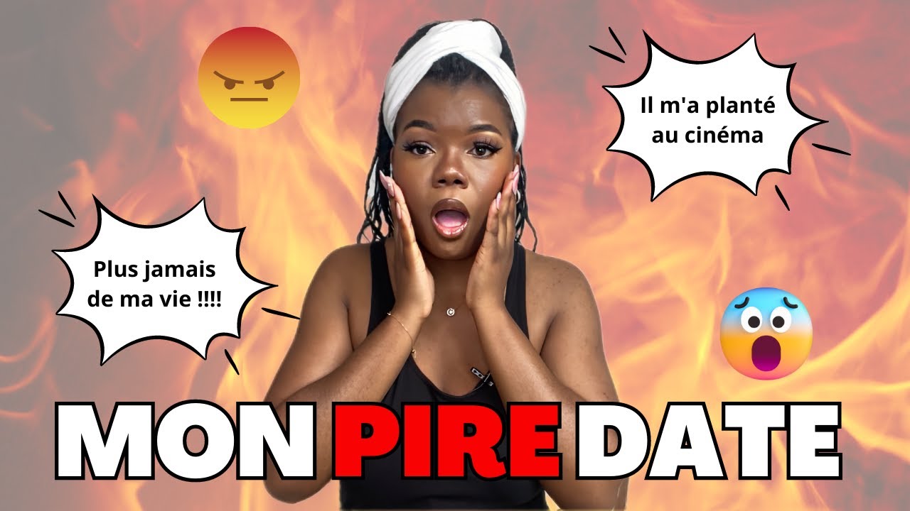 STORY TIME : PIRE DATE DE MA VIE 😰 (il a eu 3 chances)