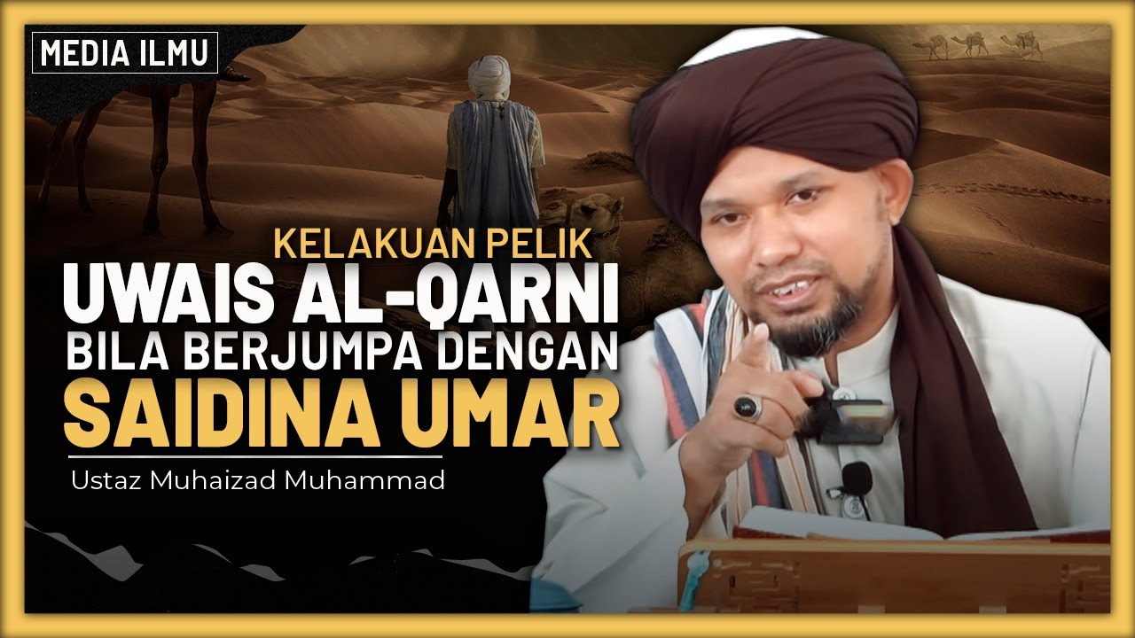 KISAH BERTEMUNYA SAIDINA UMAR DGN UWAIS AL QARNI | ASAL USUL BIJI TASBIH | Ustaz Muhaizad Muhammad