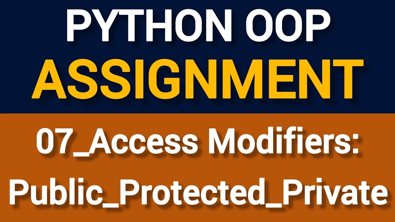 Python OOP Assignment | Access Modifiers Explained | Public, Protected ...