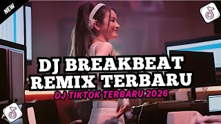 Dj Tiktok Terbaru 2026     Dj Breakbeat Barat Terbaru 2026  Dj Breakbeat Plat Kt Terbaru 2026
