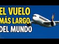 "El vuelo sin escalas más largo del mundo.
