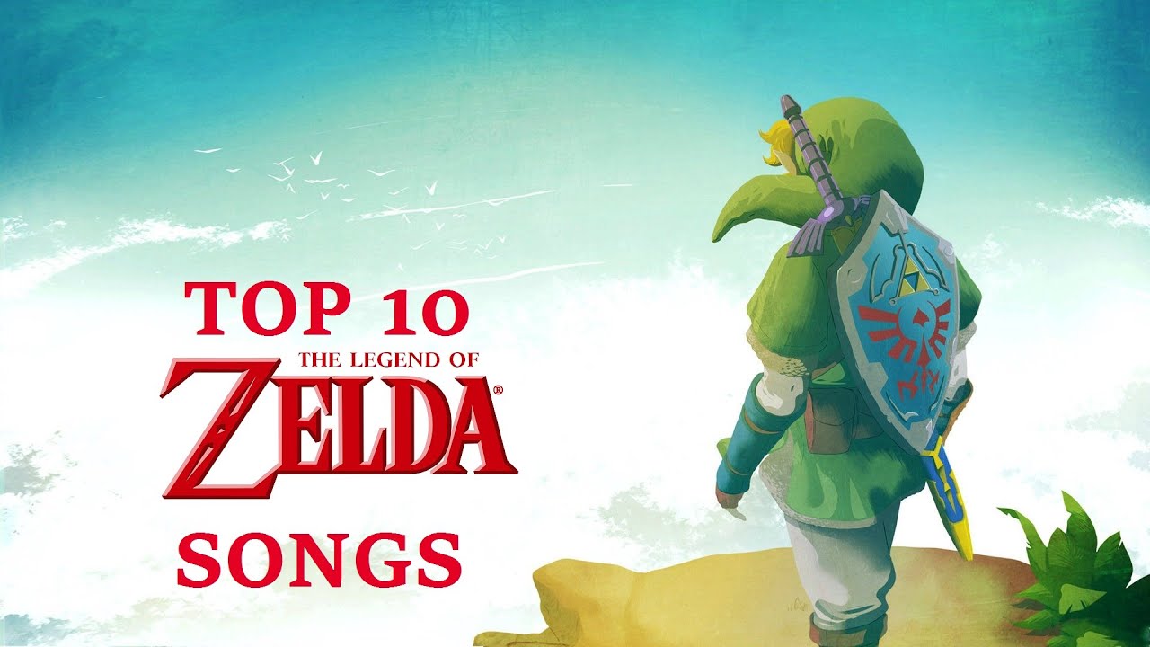 TOP 10 THE LEGEND OF ZELDA SONGS YouTube