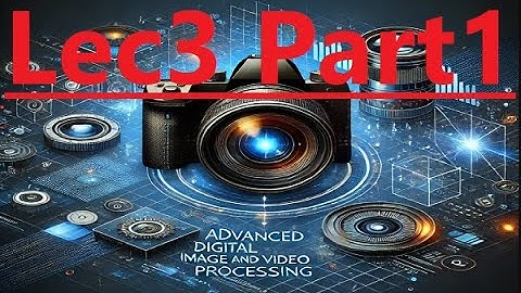 CSE617 CSE681 Advanced Digital Image and Video Processing Ch4 Img Enhnc in FD Lec3 Part1 شرح بالعربي