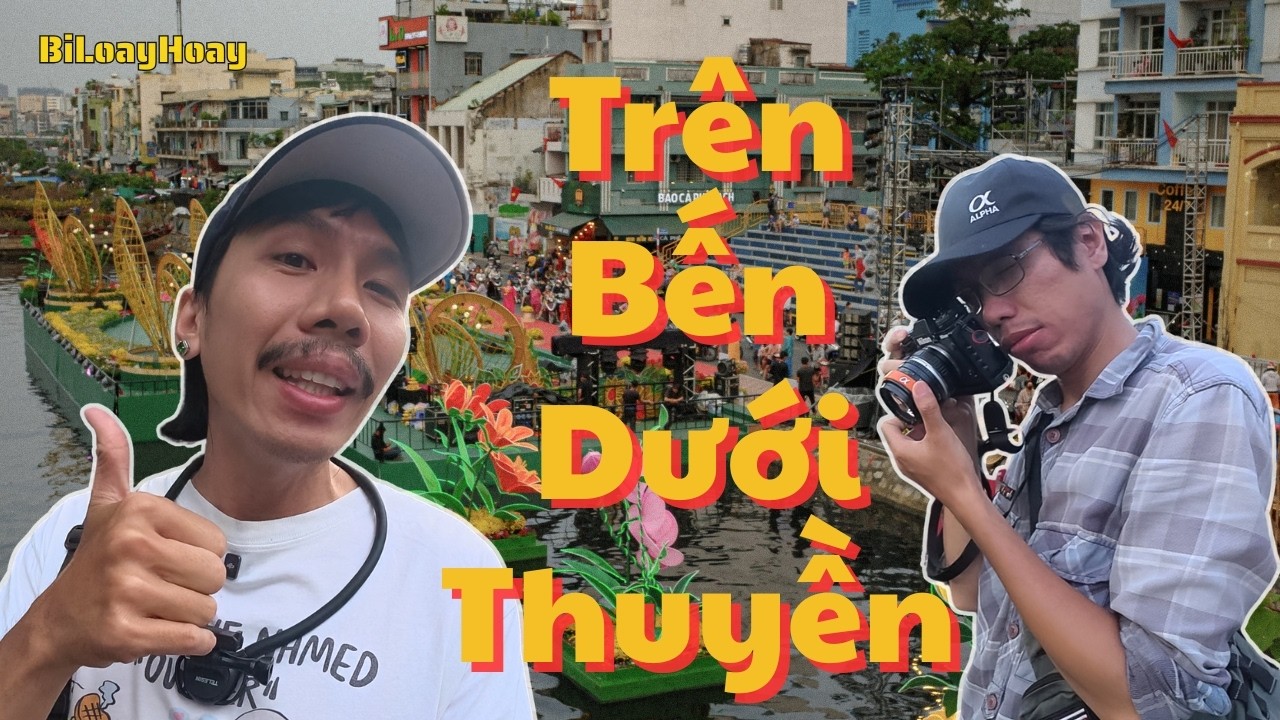 TRÊN BẾN DƯỚI THUYỀN - BẾN BÌNH ĐÔNG | BiLoayHoay