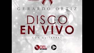 Video thumbnail of "Gerardo Ortiz - Dime Tu - Con Guitarras"