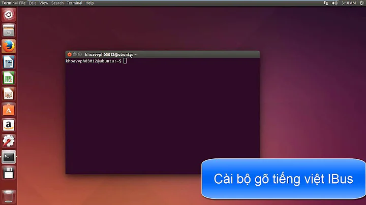Hưỡng dẫn cài đặt font, bộ gõ tiếng việt cho Ubuntu 14.04.1