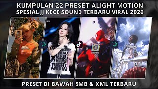 22 SPECIAL ALIGHT MOTION JJ PRESETS WITH LATEST VIRAL SOUNDS 2026 | PRESETS UNDER 5 MB & XML