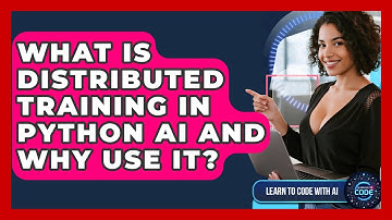 What Is Distributed Training In Python AI And Why Use It? - Learning To Code With AI
