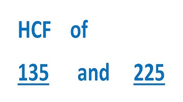 HCF    of   135      and     225