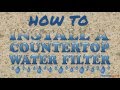 How to Install a Countertop Water Filter