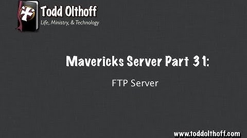 Mavericks Server Part 31: FTP Server