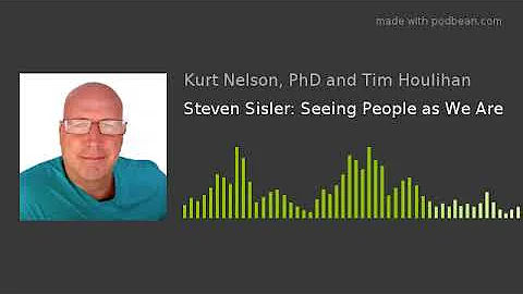 Steven Sisler: Seeing People as We Are