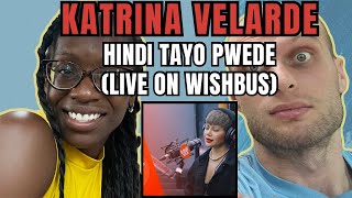 Katrina Velarde - Hindi Tayo Pwede Reaction (Live on Wish Bus) | FIRST TIME HEARING KATRINA VELARDE