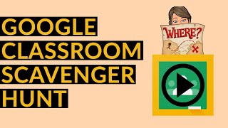 Google Classroom Scavenger Hunt